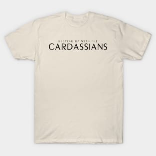 Keeping up with the Cardassians T-Shirt